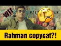 Rahman Copycat Songs