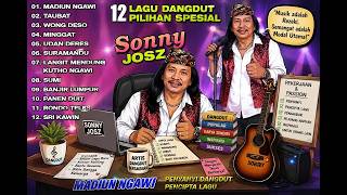 Download lagu 12 Lagu Dangdut Pilihan Spesial Sonny Josz   Madiun Ngawi   Taubat   Wong Deso mp3