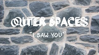 Outer Spaces - I Saw You (Official Video)