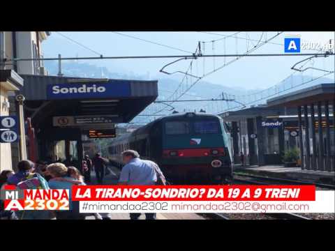 Mi Manda A2302 del 31 marzo - La dimezzata Tirano-Sondrio