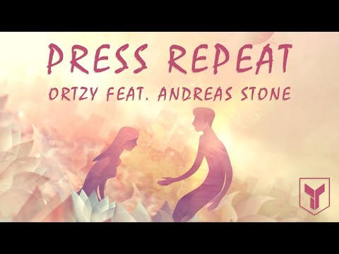 Ortzy feat. Andreas Stone - Press Repeat (Lyric Video)