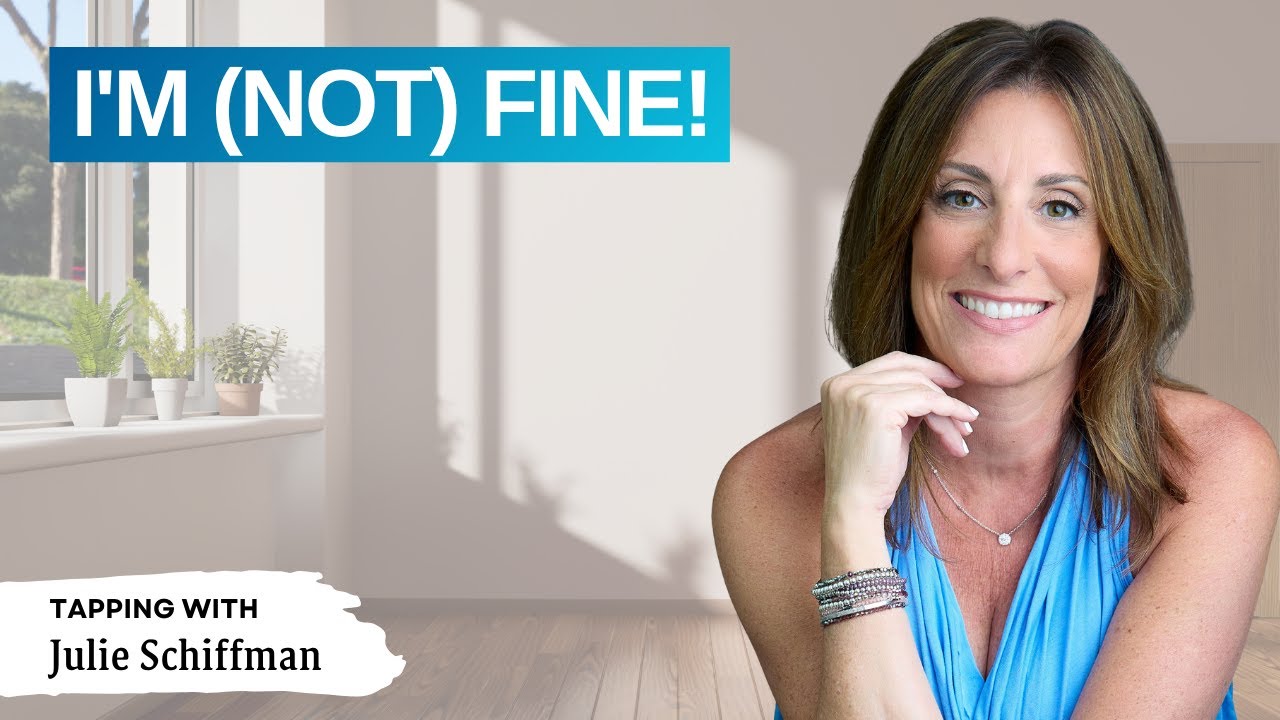I'm (NOT) Fine!! PROCESS YOUR FEELINGS with EFT Tapping 😌 | RELEASE TRAPPED EMOTIONS in 11 Mins!