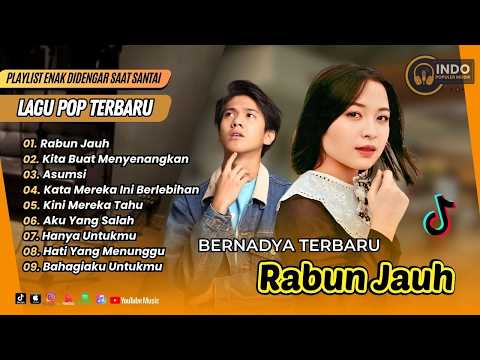 Bernadya - RABUN JAUH - KITA BUAT MENYENANGKAN - ASUMSI - KINI MEREKA TAHU - POP INDO TERBARU