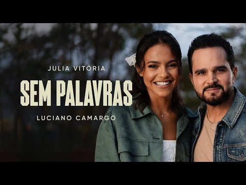 Julia Vitoria e Luciano Camargo – Sem Palavras