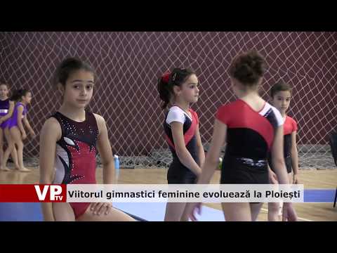 Viitorul gimnastici feminine evoluează la Ploiești