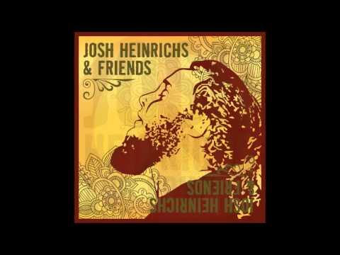Josh Heinrichs & Friends - FULL REGGAE ALBUM - 2010 GanJah Records