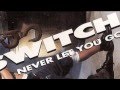 La SWITCH - Never let you go - Radio Edit 