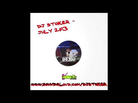 DJ Stoker - July 2013 UK Bounce Mix