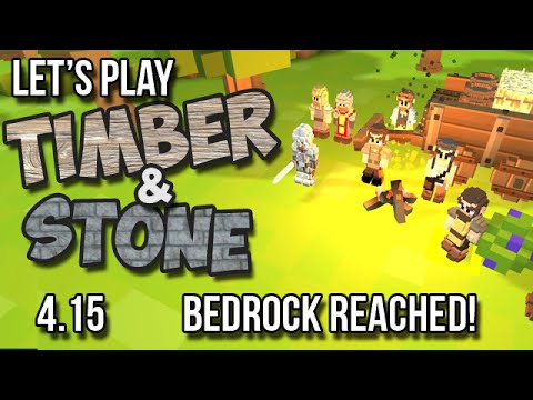 4.15 Timber and Stone Let's Play Tutorial - Bedrock Reached! (version 1.52) How to Play