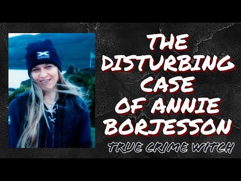 Was Annie Borjesson's Case Covered Up By The CIA & MI6? Bizarre & Mysterious Scottish Case