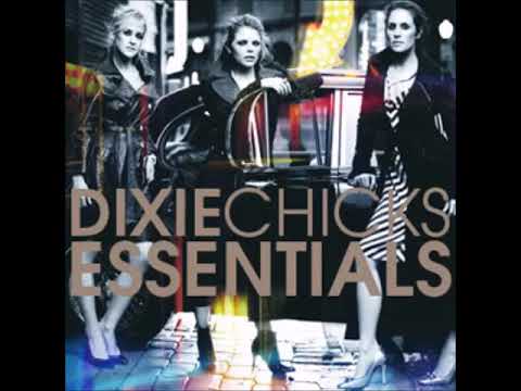 Dixie Chicks - The Essentials (FULL GREATEST HITS ALBUM)