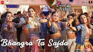 Bhangra Ta Sajda | Veere Di Wedding | Kareena, Sonam, Swara, Shikha | Neha K, Romy, Shashwat, Gaurav