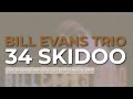 Bill Evans Trio - 34 Skidoo (Official Audio) - Live in San Francisco, CA / September 8, 1980