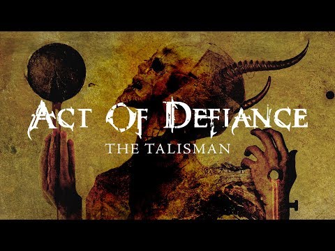 Act of Defiance - The Talisman (OFFICIAL)