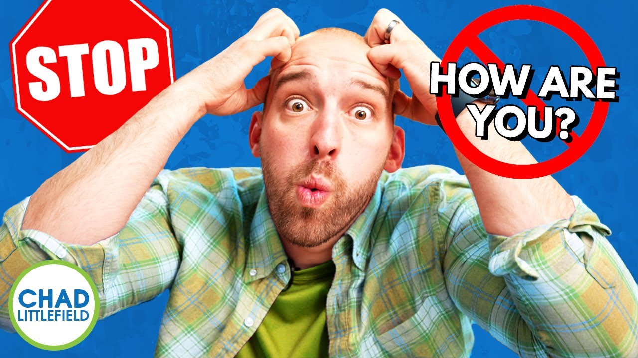 Stop Asking “How are you”