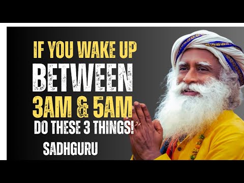 If You Wake Up Between 3AM & 5AM, Do THIS! Sadhguru Reveals 3 Powerful Morning Secrets