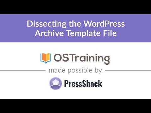 WordPress Development Lesson 4 Dissecting the WordPress Archive Template File