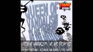 Queen Of Vandalism - We Are Freakshit (Hijack Da Bass Remix)