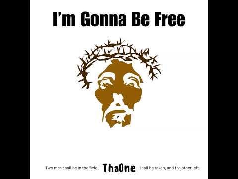 ThaOne - I'm Gonna Be Free