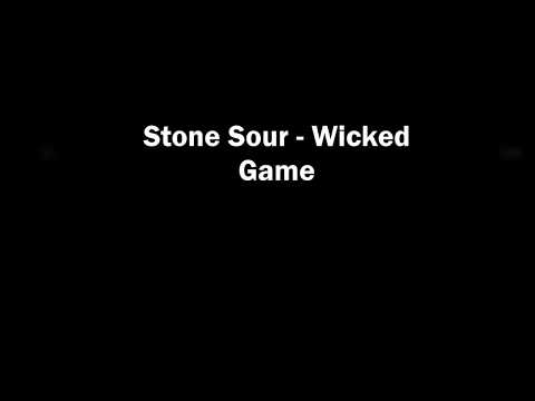 Stone Sour - Wicked Game Lyrics