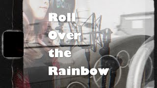 Roll Over The Rainbow /Superfly【Cover】