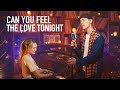 CAN YOU FEEL THE LOVE TONIGHT - Leroy Sanchez & LaurDIY
