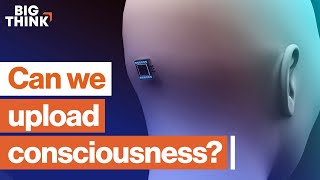 Mind uploading: Can we become immortal? | Michio Kaku, Michael Shermer & more | Big Think