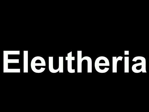 How to Pronounce "Eleutheria"