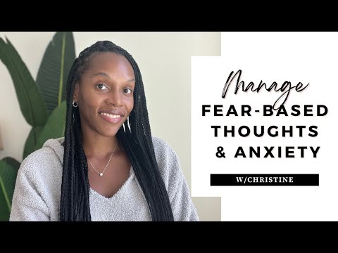 Manage Fear Based Thoughts & Anxiety
