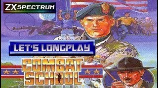LET'S LONGPLAY: COMBAT SCHOOL (ZX Spectrum - With Commentary)