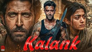 Download lagu Kalank Full Action Movie | Hrithik Roshan | Rashmika Mandanna | Latest Bollywood History Movie 2026 mp3