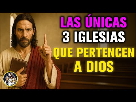 Dios te advierte: Estas Son las ÚNICAS 3 Iglesias Que Dios Reconoce Como Suyas!!