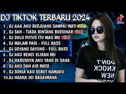 DJ VIRAL TIKTOK TERBARU 2024 - DJ AKU BERJUANG SAMPAI MATI🎵DJ SAH - TIADA BINTANG KAN BERSINAR