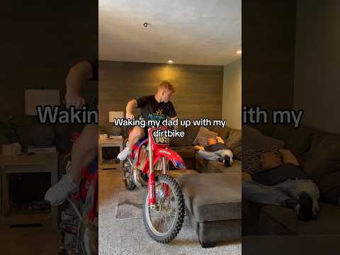 Waking My Dad Up With My Dirtbike