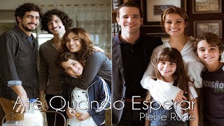 Até Quando Esperar - Plebe Rude | Os Dias Eram Assim
