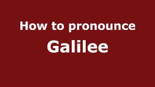 How to pronounce Galilee
