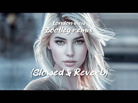 London View - Bootleg Remix (Slowed & Reverb)