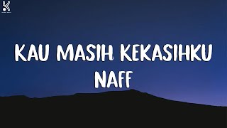 Download lagu Kau Masih Kekasihku  -  NaFF ( Lagu lirik ) mp3
