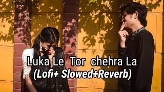 Download lagu LuKa  Le  Tor  Chehra La || [Lofi Slowed  Reverb] CG .. ✨✨✨✨✨✨✨ mp3
