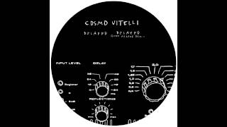 Cosmo Vitelli - Delayer (Quiet Village Remix)