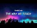 Charlotte Cardin - The Way We Touch (Lyrics)