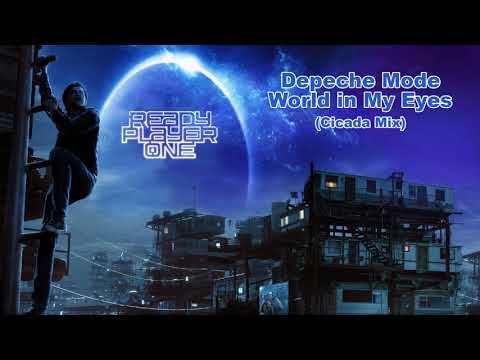 READY PLAYER ONE  Soundtrack: Depeche Mode - World in My Eyes (Cicada Mix)