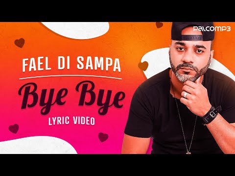 Bye Bye - Fael di Sampa