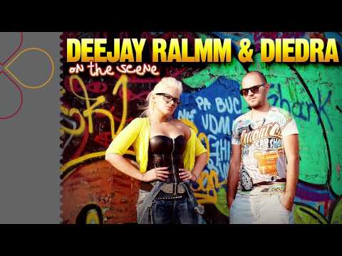 DJ Ralmm & Diedra - On The Scene (radio edit)