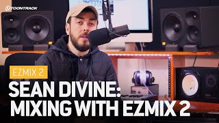 Sean Divine: Mixing with EZmix 2