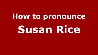 How to pronounce Susan Rice