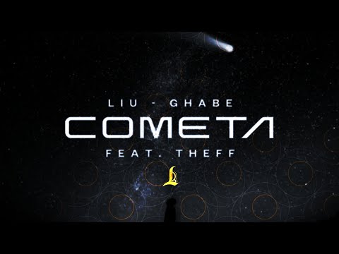 Liu, Ghabe - Cometa (Letra) Ft. Theff