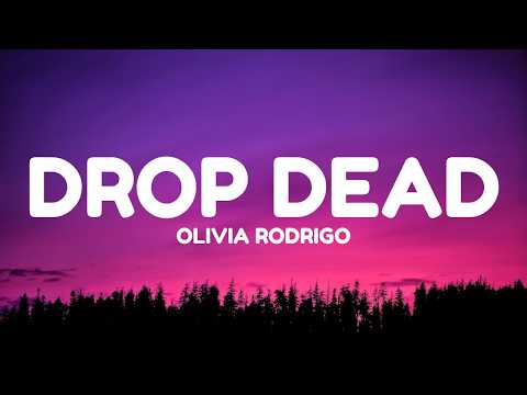 Olivia Rodrigo &ndash; drop dead (Lyrics)