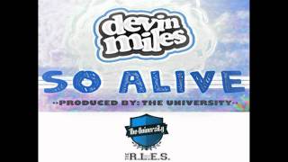 Devin Miles - So Alive {Prod. The University} BEST SONG OF 2011