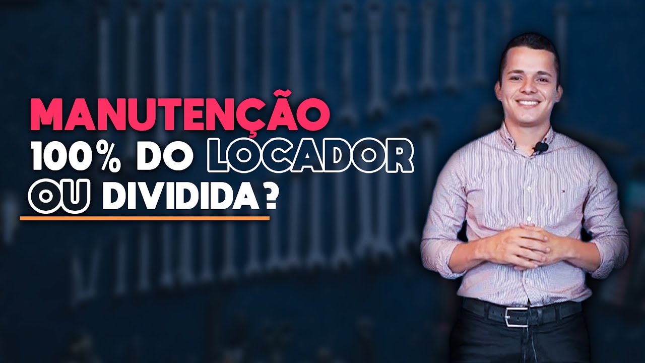 Manutenção 100% do Locador ou Dividida?